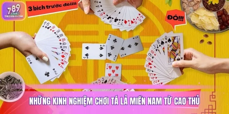Những kinh nghiệm chơi tá lả miền Nam từ cao thủ