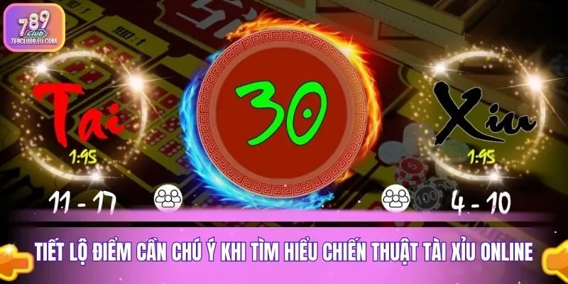 Tiết lộ điểm cần chú ý khi tìm hiểu chiến thuật tài xỉu online